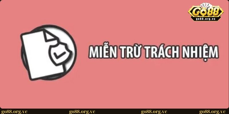 Miễn trừ trách nhiệm trong chính sách thưởng tại cổng game GO88